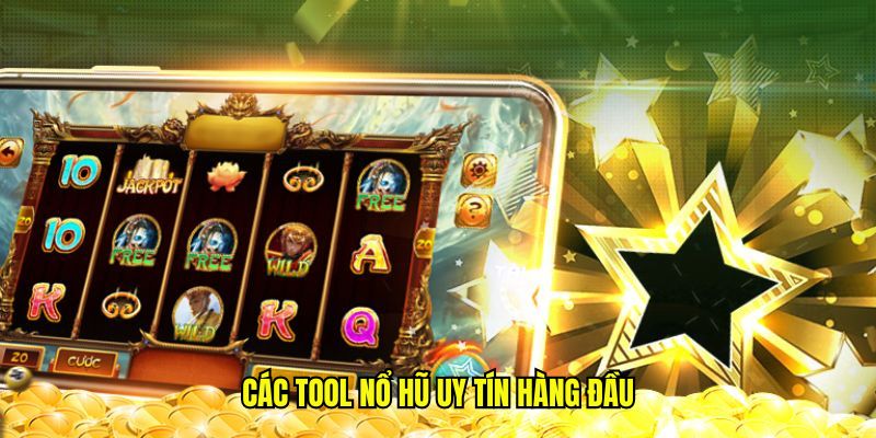 Tool Nổ Hũ - Công Cụ Mang Về Chiến Thắng Dễ Dàng Cho Hội Viên 4 Các tool nổ hũ uy tín hàng đầu