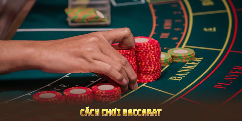 Cách chơi baccarat