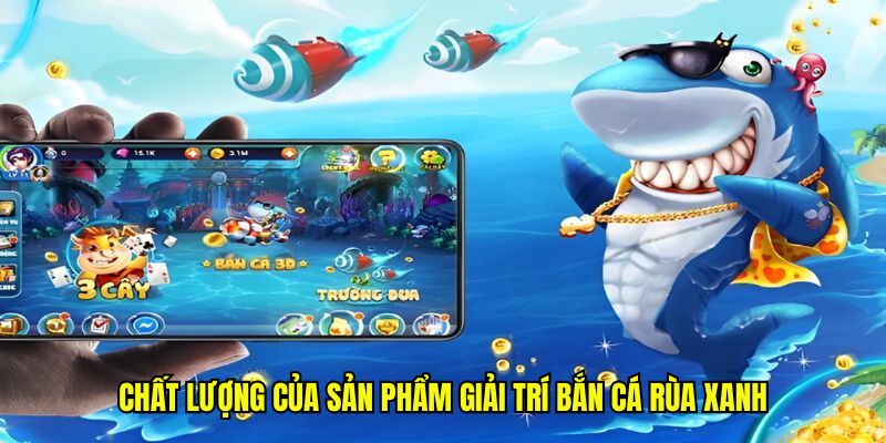 Bắn Cá Rùa Xanh - Siêu Phẩm Đổi Thưởng Đáng Thử Nhất Bet88 3 Chất lượng của sản phẩm giải trí bắn cá rùa xanh