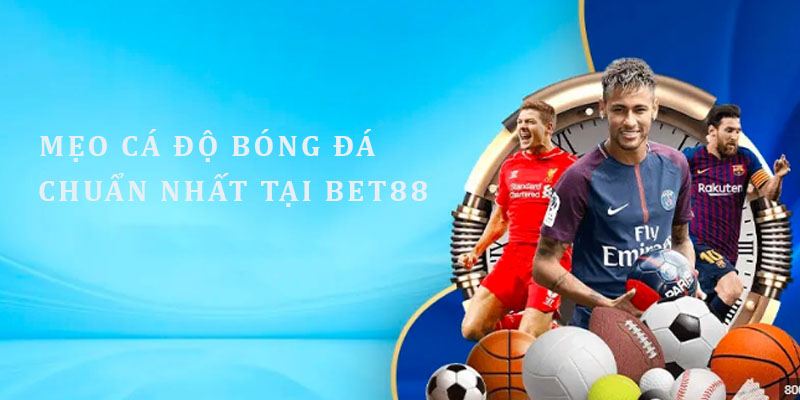 Top Mẹo Cá Cược Bóng Đá Hiệu Quả Tại BET88 - Top Chiến Thuật 2 Chiến thuật dự đoán bóng đá BET88 chuẩn nhất 2025