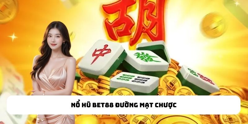 NỔ HŨ 3 Nổ hũ Bet88 Đường Mạt Chược
