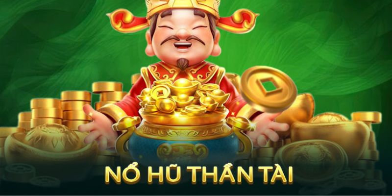 Game Nổ Hũ Thần Tài - Tham Gia Giải Trí Rước Tài Lộc Về Nhà 4 Tổng hợp các mẹo hay từ cao thủ